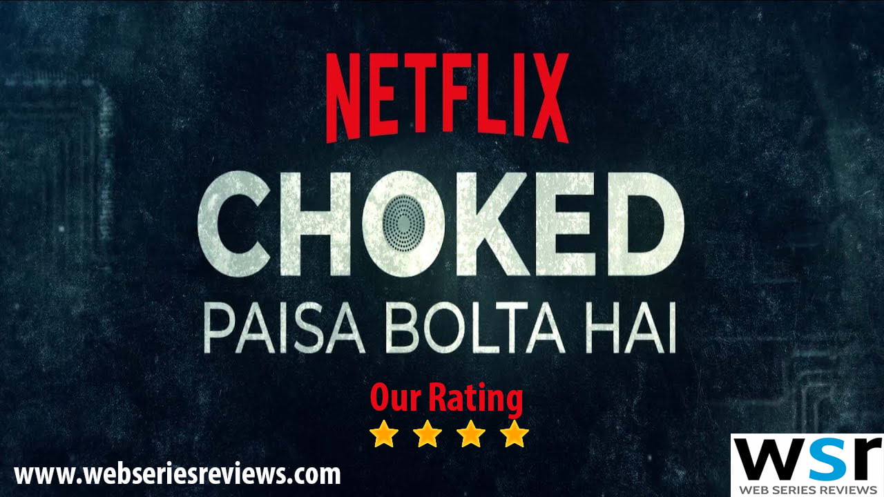 Choked Paisa Bolta Hai Review